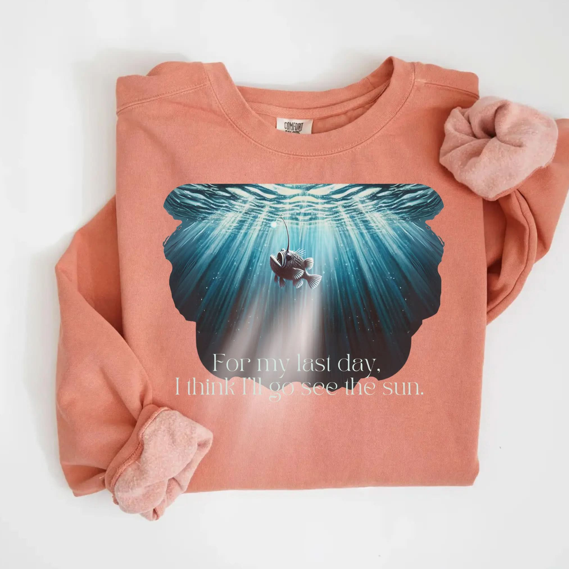 Angler Fish Sweatshirt "For my last day, I think I'll go see the sun" Botanica Print Haus