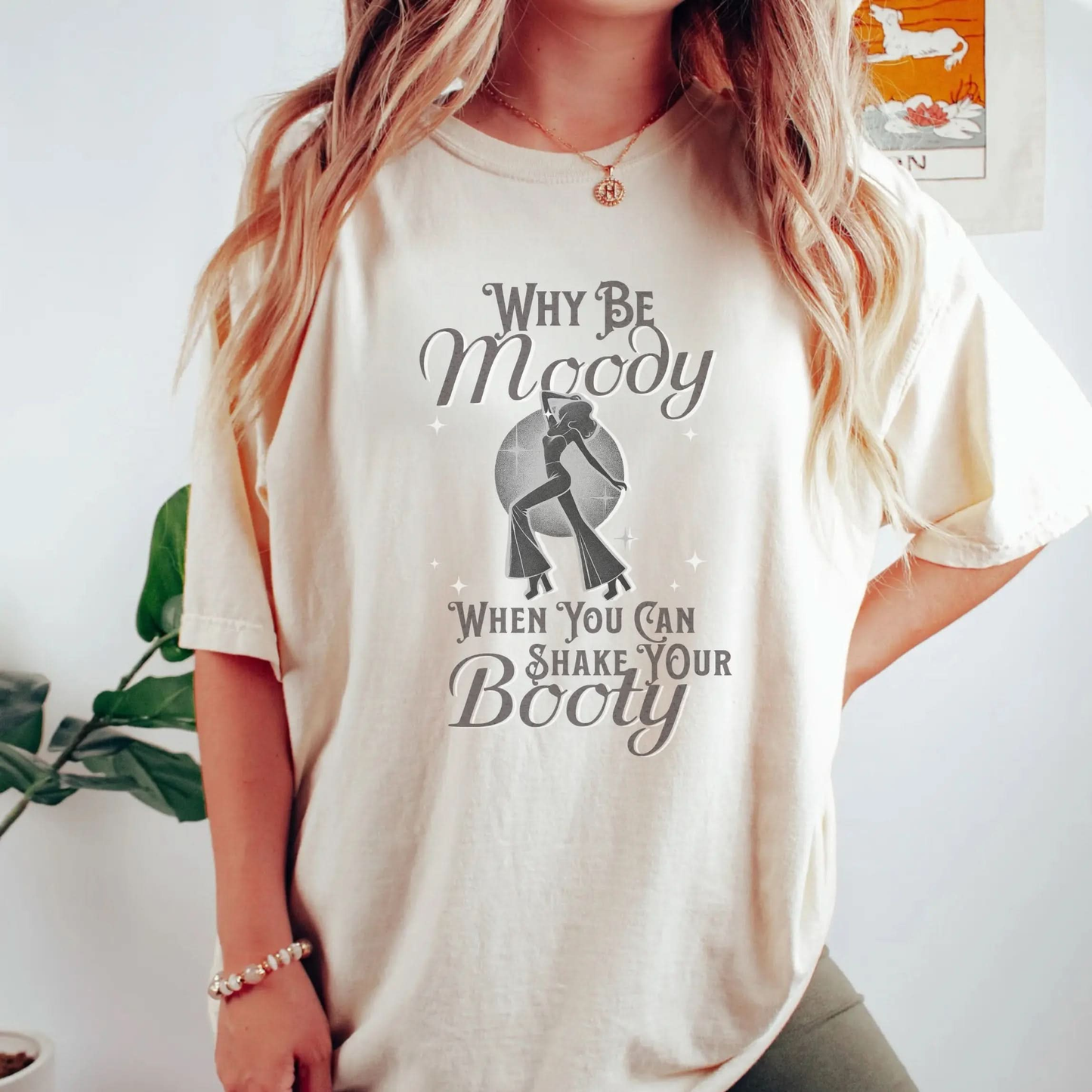 Why Be Moody When You Can Shake Your Booty? Vintage Dancing T Shirt Botanica Print Haus