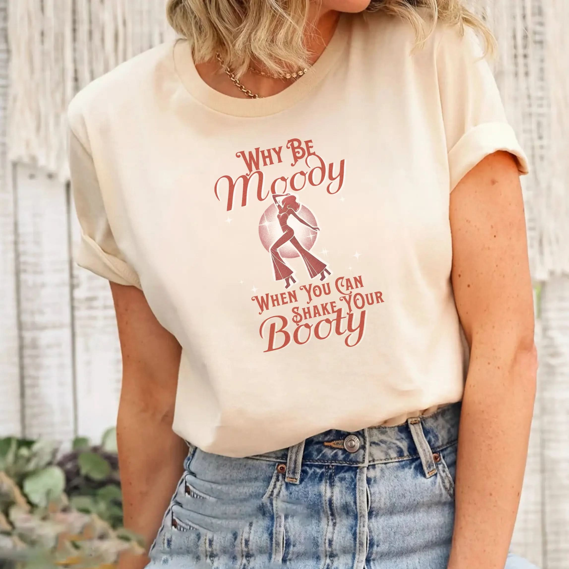 Why Be Moody When You Can Shake Your Booty? Vintage Dancing T Shirt Botanica Print Haus