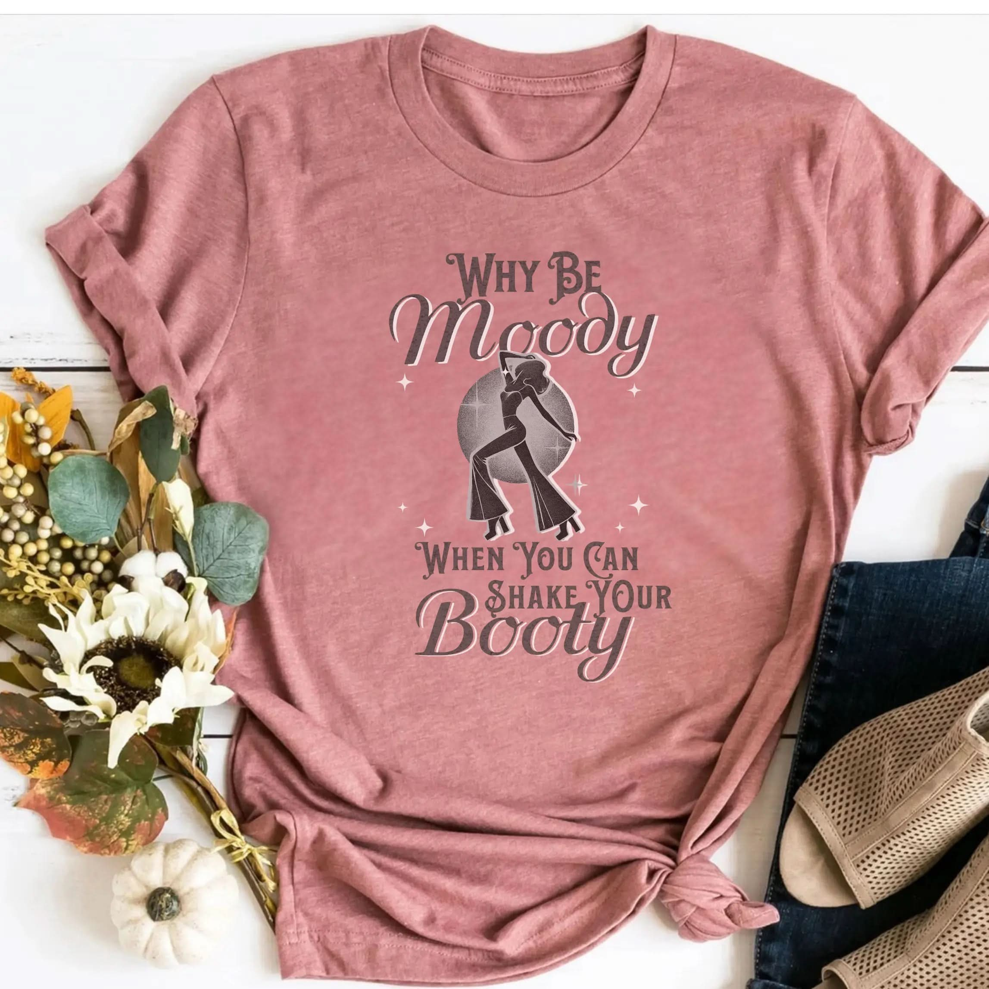 Why Be Moody When You Can Shake Your Booty? Vintage Dancing T Shirt Botanica Print Haus